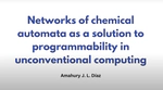 [#41] Networks of chemical automata as a solution to programmability in unconventional computing & How to survive lack of motivation in academia